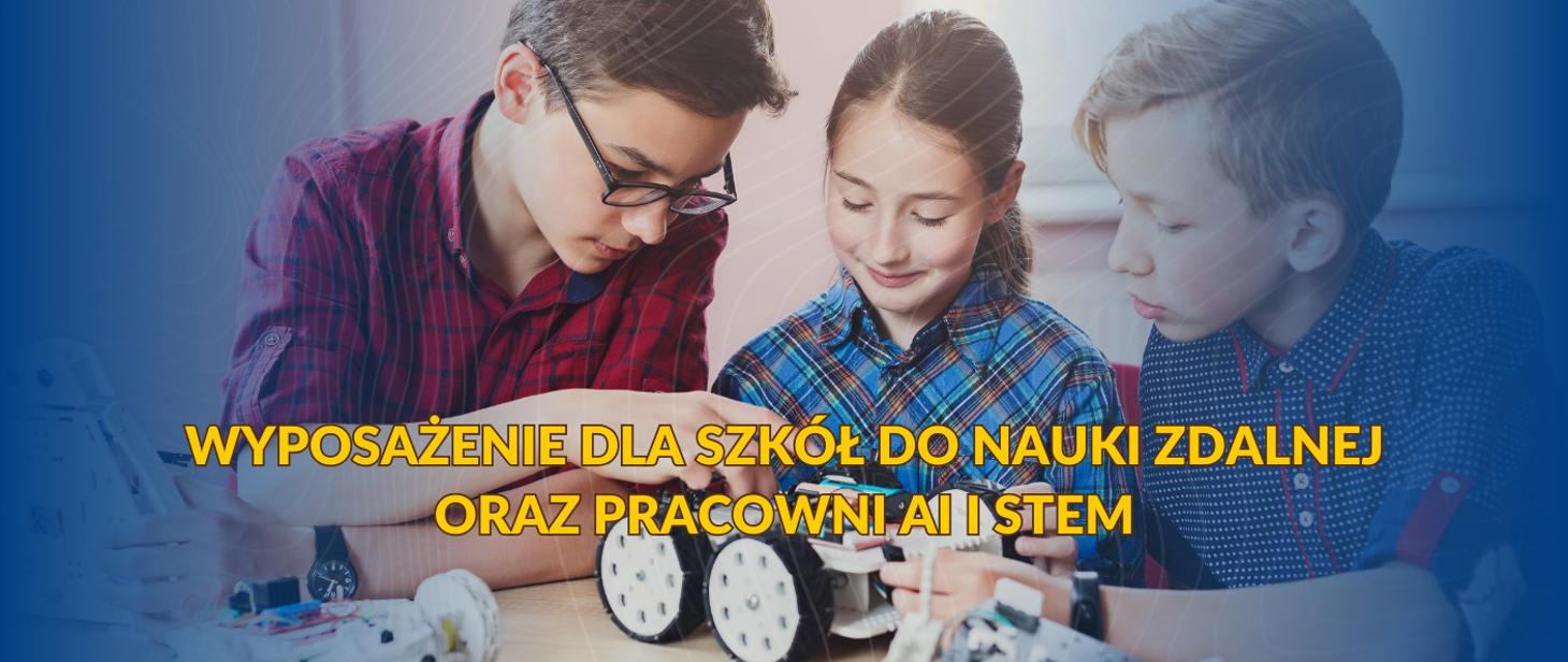 Wyposażenie do nauki zdalnej oraz pracowni AI i STEM